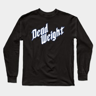 Dead Weight Long Sleeve T-Shirt